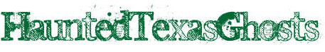 Haunted Texas Ghosts